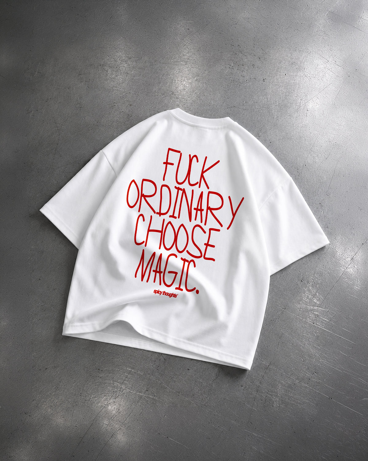 Heavy Oversized Tee - Fuck Ordinary, Choose Magic