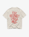Heavy Oversized Tee - Fuck Ordinary, Choose Magic
