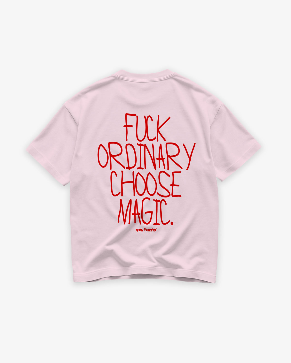 Heavy Oversized Tee - Fuck Ordinary, Choose Magic