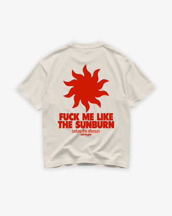 Heavy Oversized Tee - Fuck Me Like The Sunburn