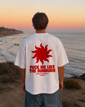 Heavy Oversized Tee - Fuck Me Like The Sunburn