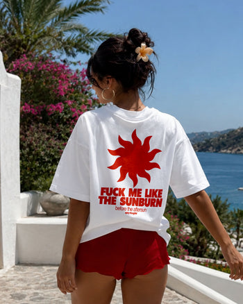 Heavy Oversized Tee - Fuck Me Like The Sunburn