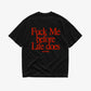 Heavy Oversized Tee - Fuck Me Before Life Does