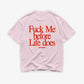 Heavy Oversized Tee - Fuck Me Before Life Does