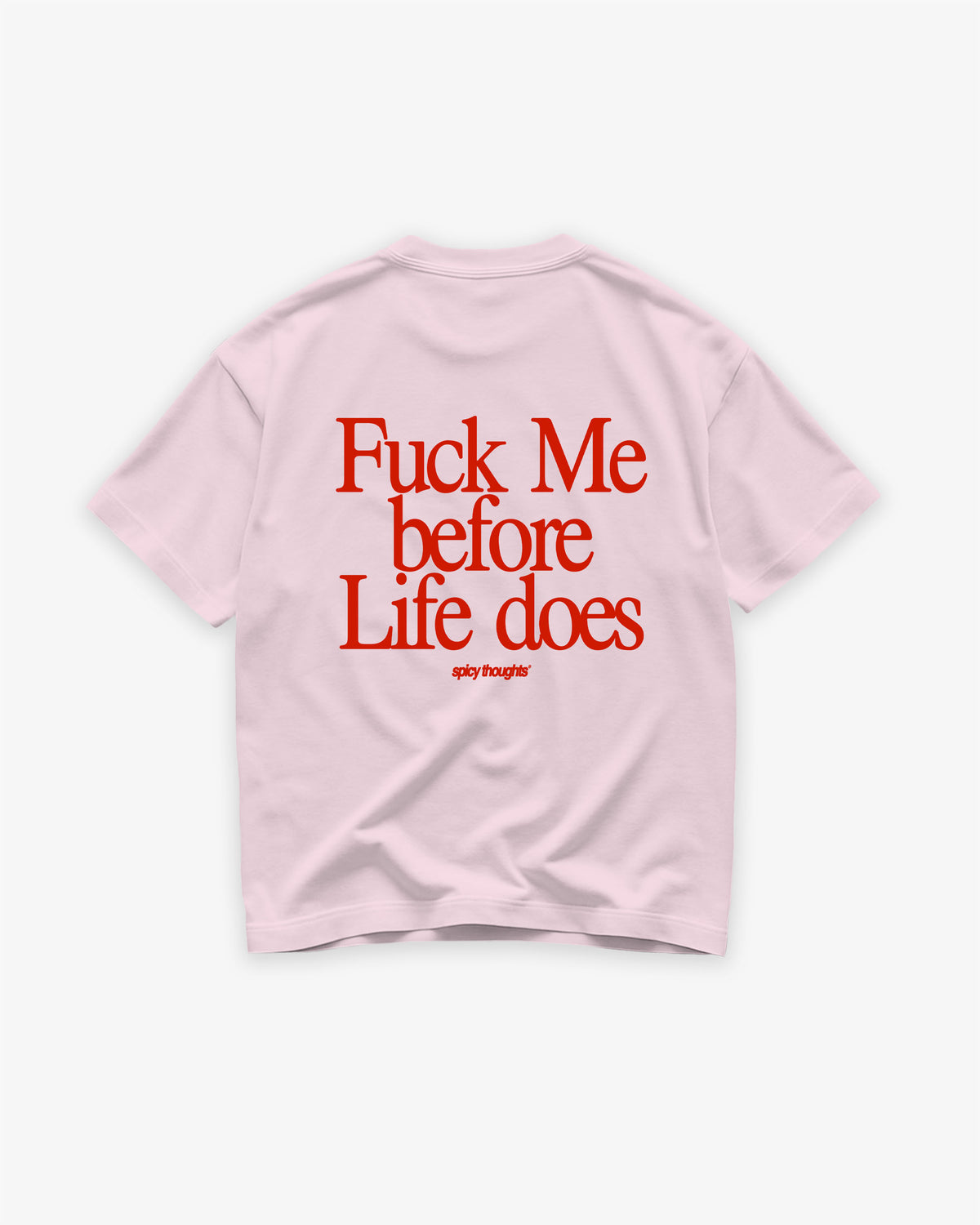 Heavy Oversized Tee - Fuck Me Before Life Does