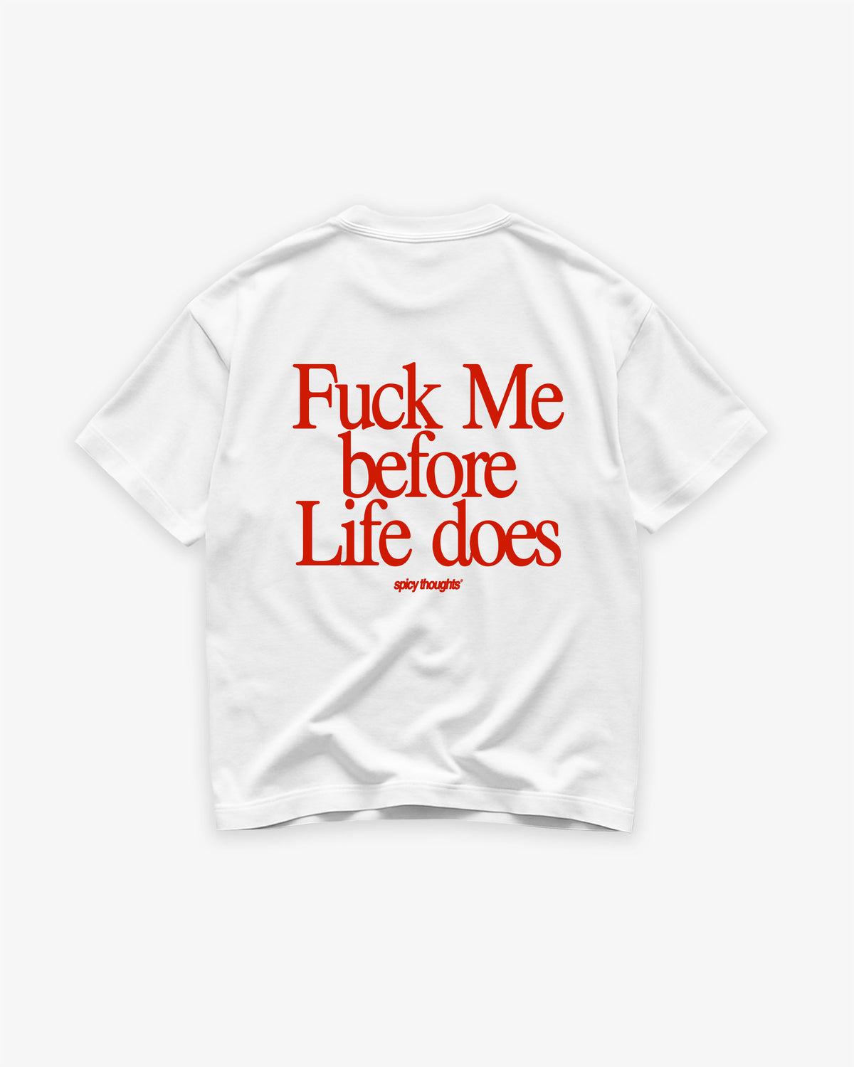 Heavy Oversized Tee - Fuck Me Before Life Does