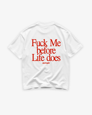 Heavy Oversized Tee - Fuck Me Before Life Does