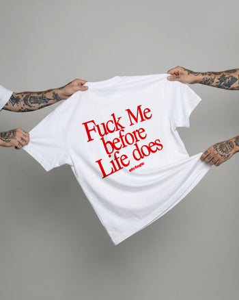 Heavy Oversized Tee - Fuck Me Before Life Does