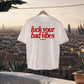 Heavy Oversized Tee - Fuck Your Bad Vibes