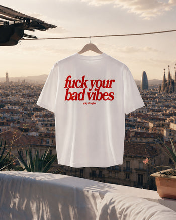 Heavy Oversized Tee - Fuck Your Bad Vibes