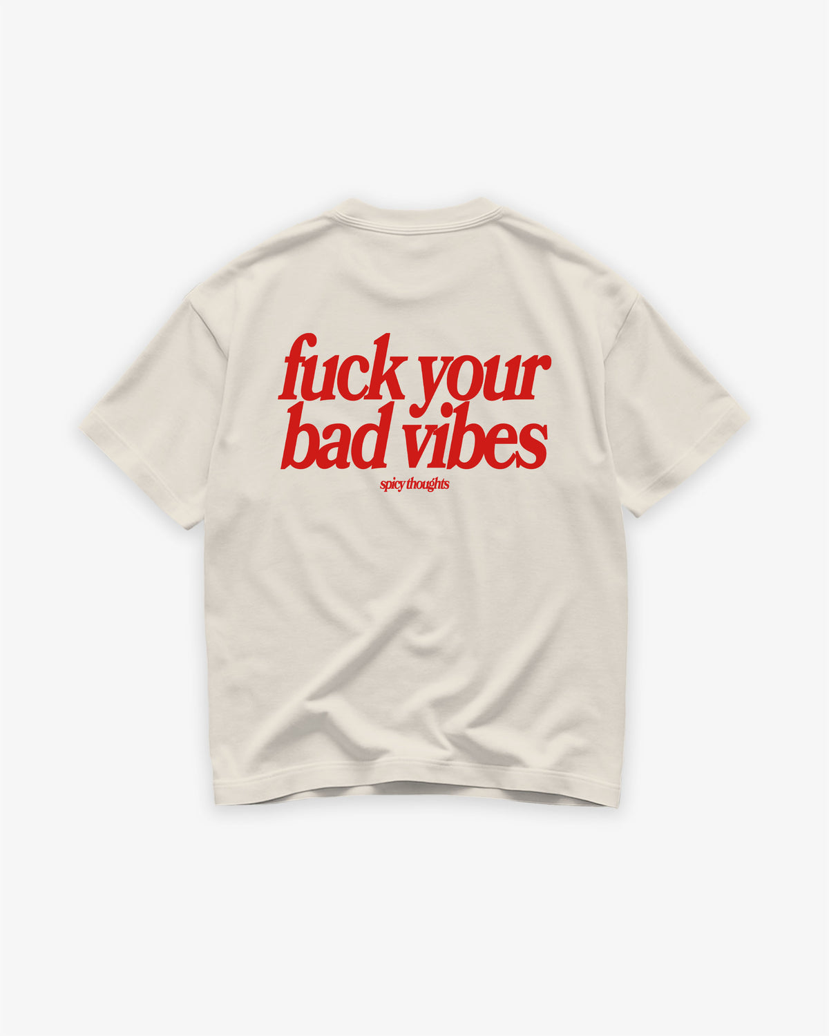 Heavy Oversized Tee - Fuck Your Bad Vibes