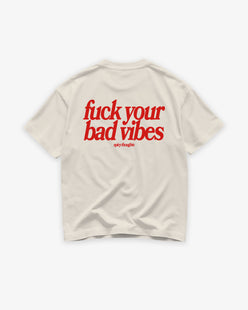 Heavy Oversized Tee - Fuck Your Bad Vibes