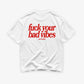 Heavy Oversized Tee - Fuck Your Bad Vibes