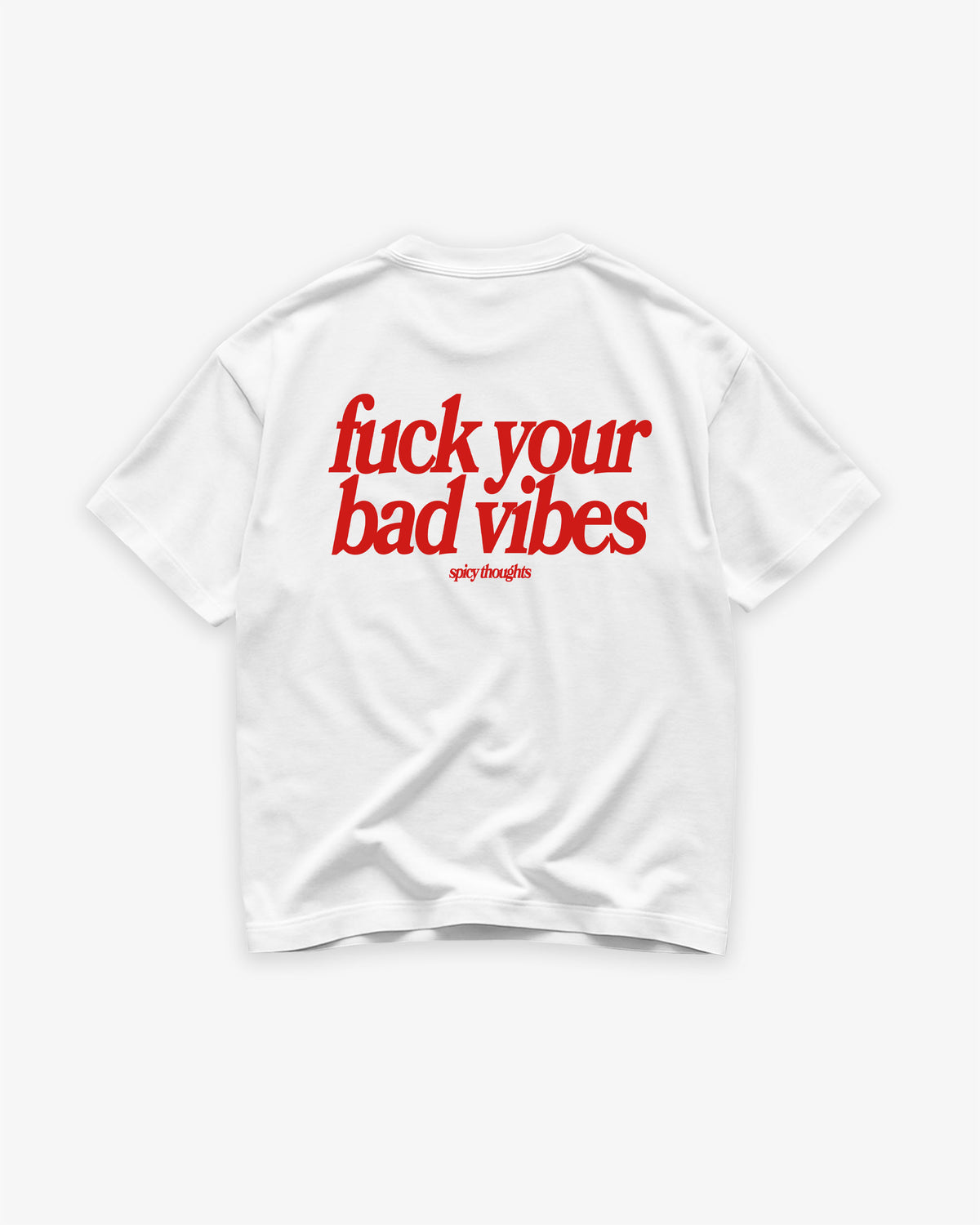Heavy Oversized Tee - Fuck Your Bad Vibes