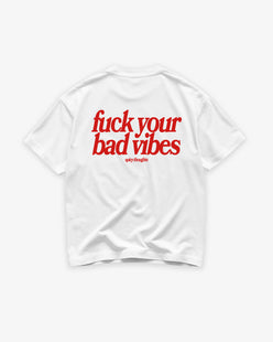 Heavy Oversized Tee - Fuck Your Bad Vibes