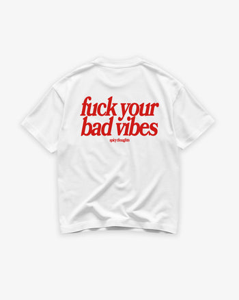 Heavy Oversized Tee - Fuck Your Bad Vibes