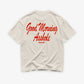 Heavy Oversized Tee - Good Morning Asshole