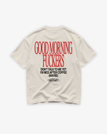 Heavy Oversized Tee - Good Morning Fuckers Don't Talk To Me Yet