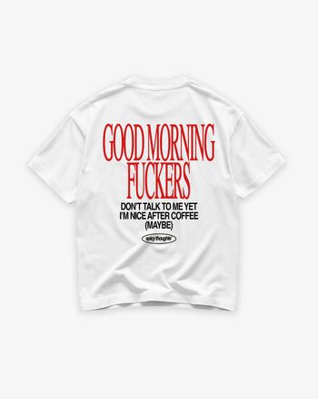 Heavy Oversized Tee - Good Morning Fuckers Don't Talk To Me Yet