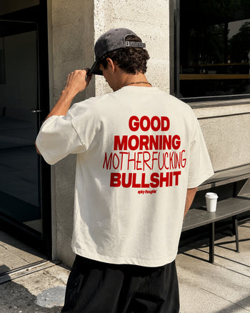 Heavy Oversized Tee - Good Morning Motherfucking Bullshit