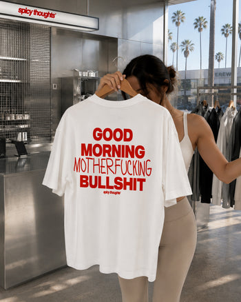 Heavy Oversized Tee - Good Morning Motherfucking Bullshit