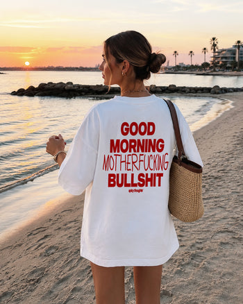 Heavy Oversized Tee - Good Morning Motherfucking Bullshit