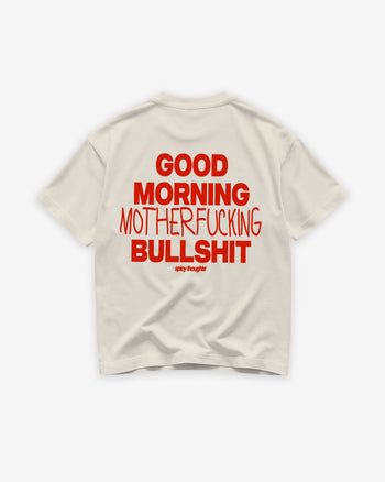 Heavy Oversized Tee - Good Morning Motherfucking Bullshit