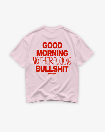 Heavy Oversized Tee - Good Morning Motherfucking Bullshit