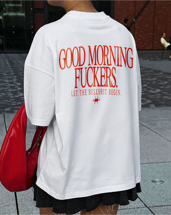 Heavy Oversized Tee - Good Morning Fuckers
