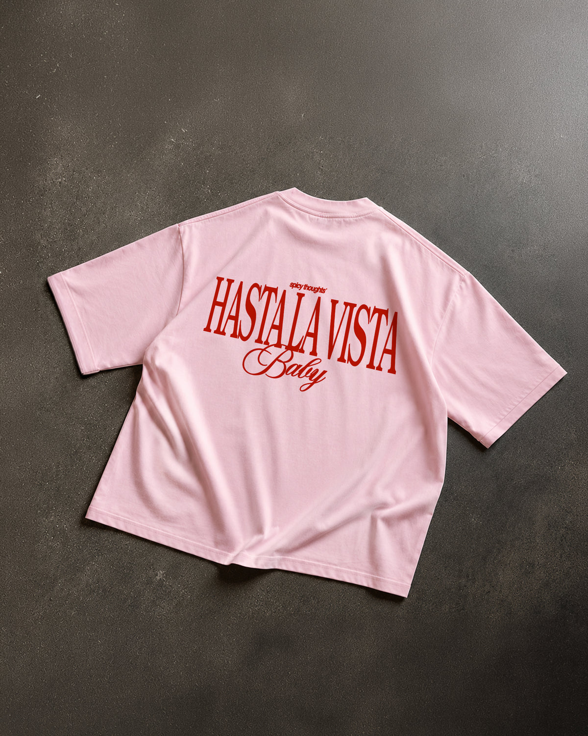 Heavy Oversized Tee - Hasta La Vista Baby