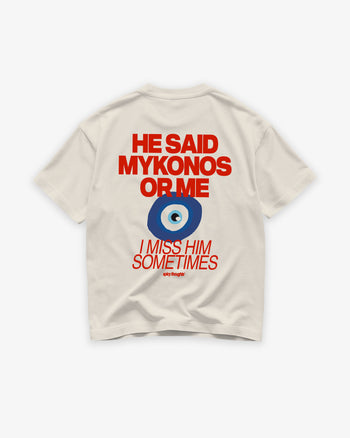 Heavy Oversized Tee - He Said Mykonos Or Me