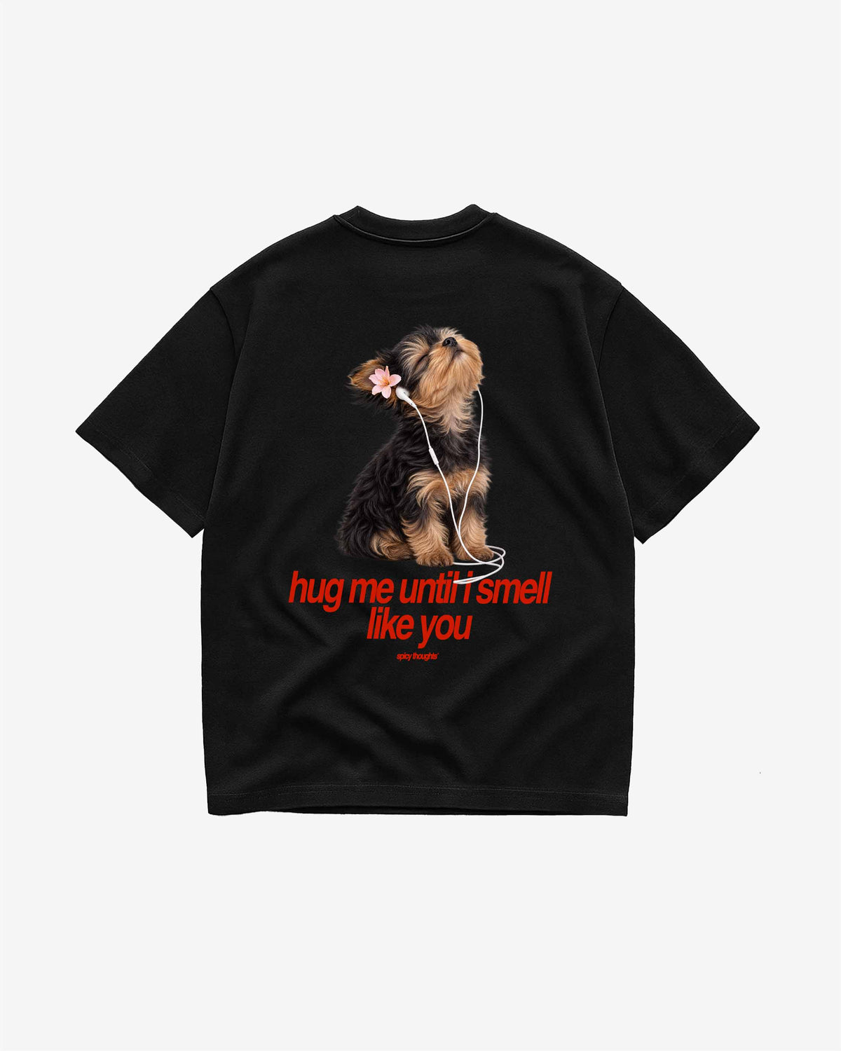 Heavy Oversized Tee - Hug me until I smell like you. (Dog)