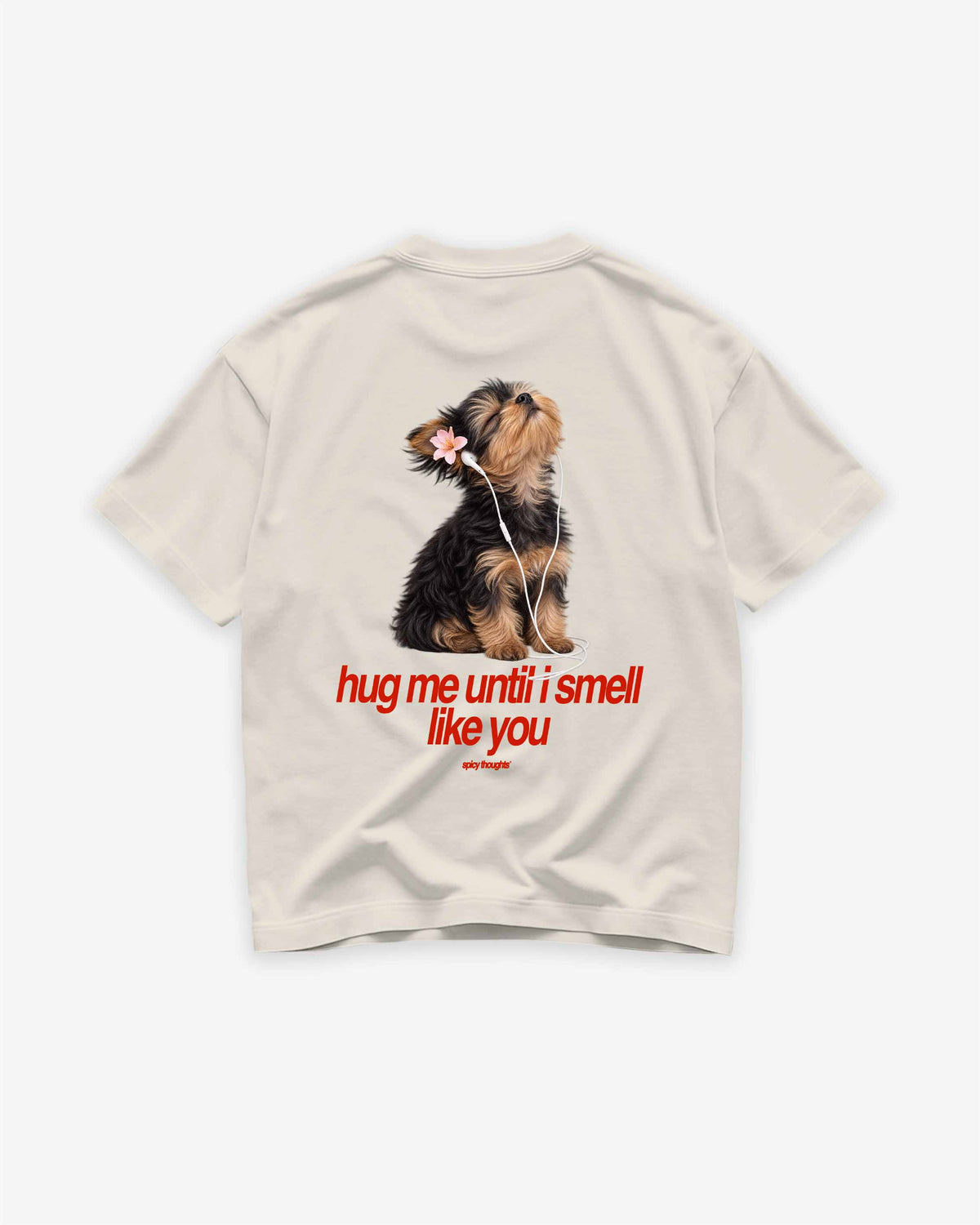 Heavy Oversized Tee - Hug me until I smell like you. (Dog)
