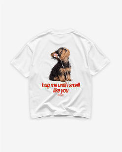 Heavy Oversized Tee - Hug me until I smell like you. (Dog)