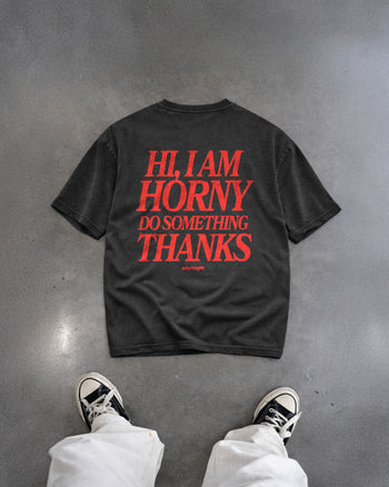 Heavy Oversized Tee - Hi, I Am Horny