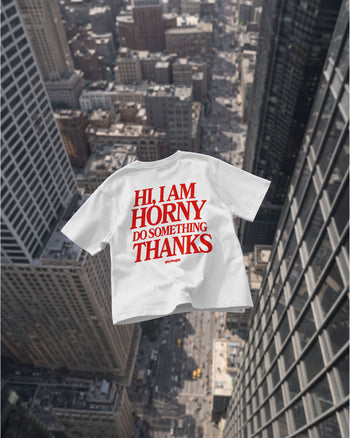 Heavy Oversized Tee - Hi, I Am Horny