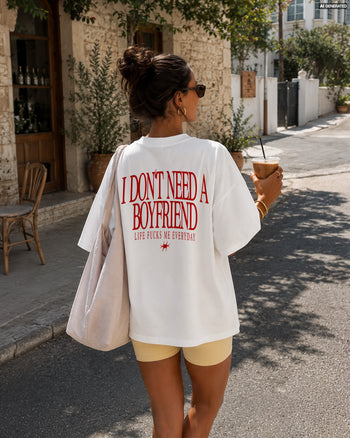 Heavy Oversized Tee - I Don’t Need a Boyfriend