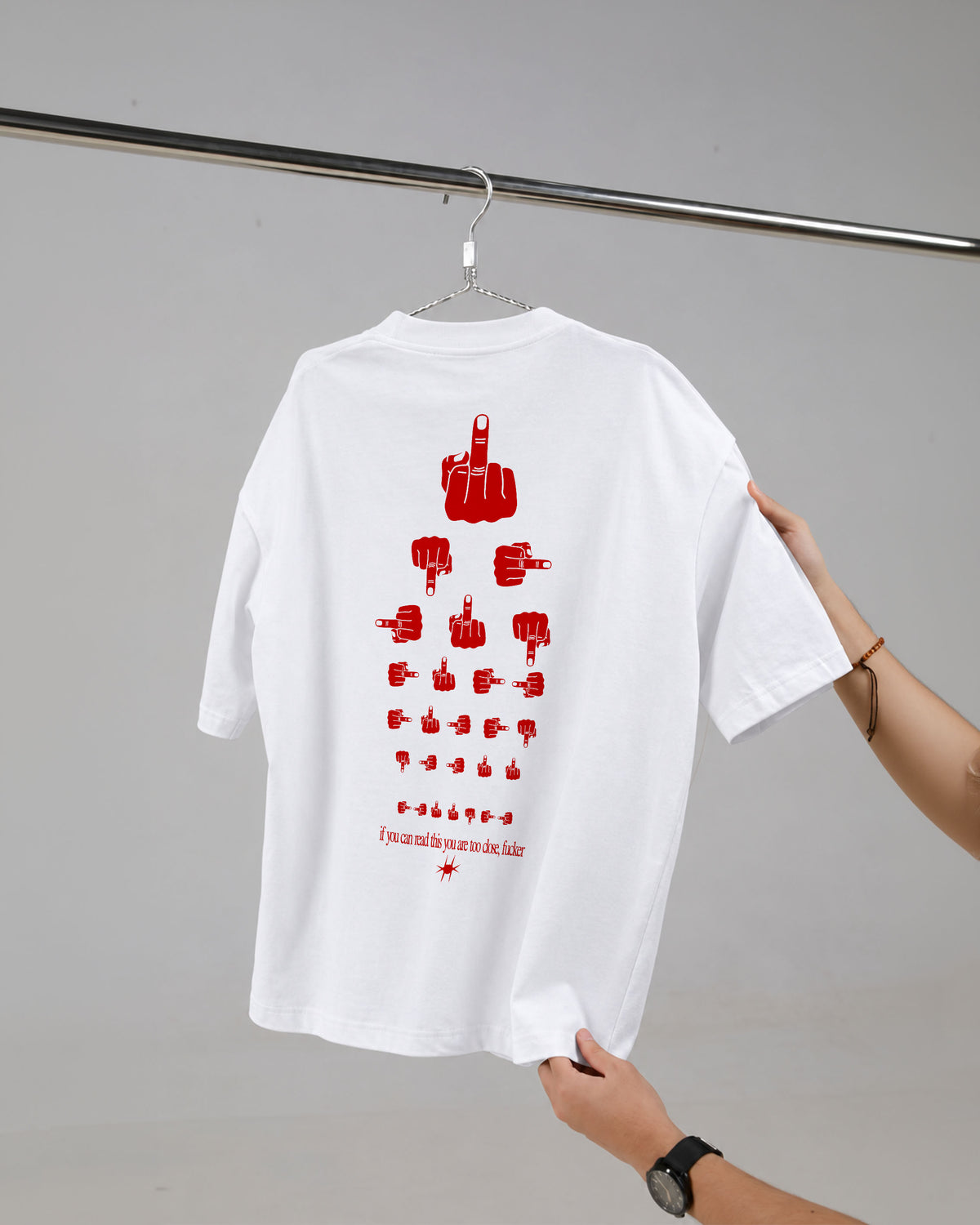 Heavy Oversized Tee - If you can read this, you’re too close, fucker.