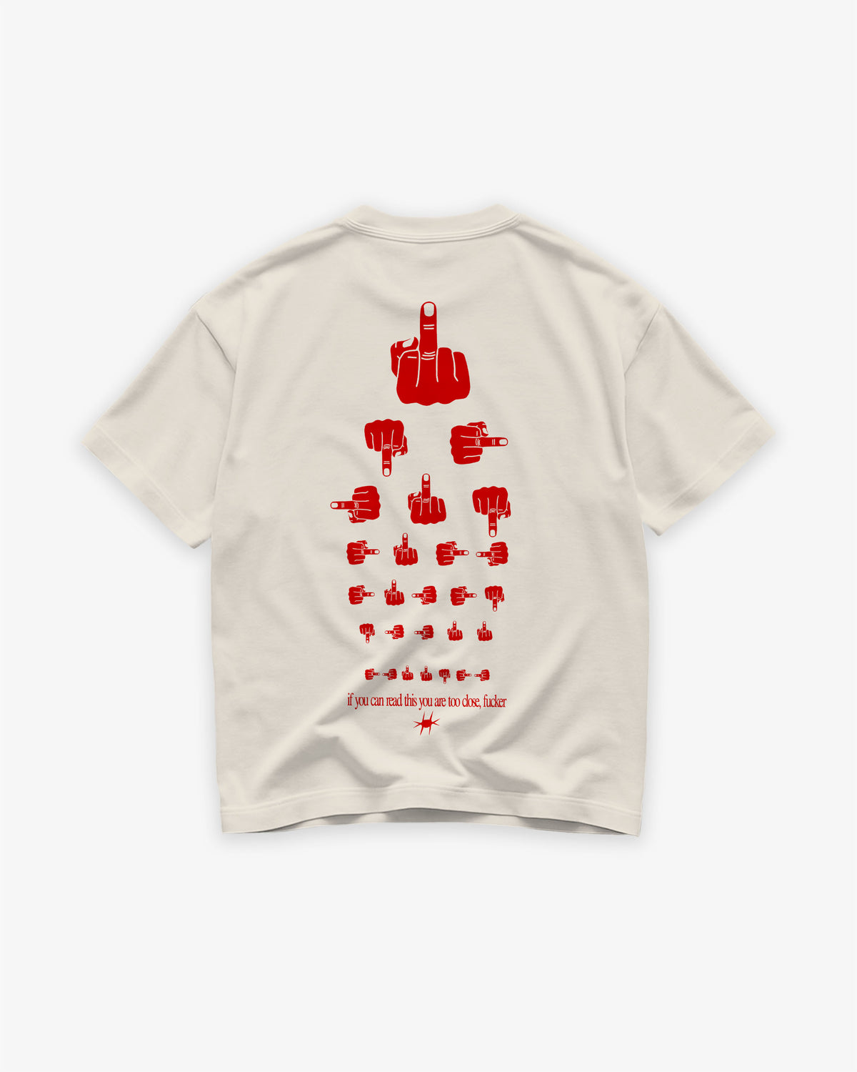 Heavy Oversized Tee - If you can read this, you’re too close, fucker.