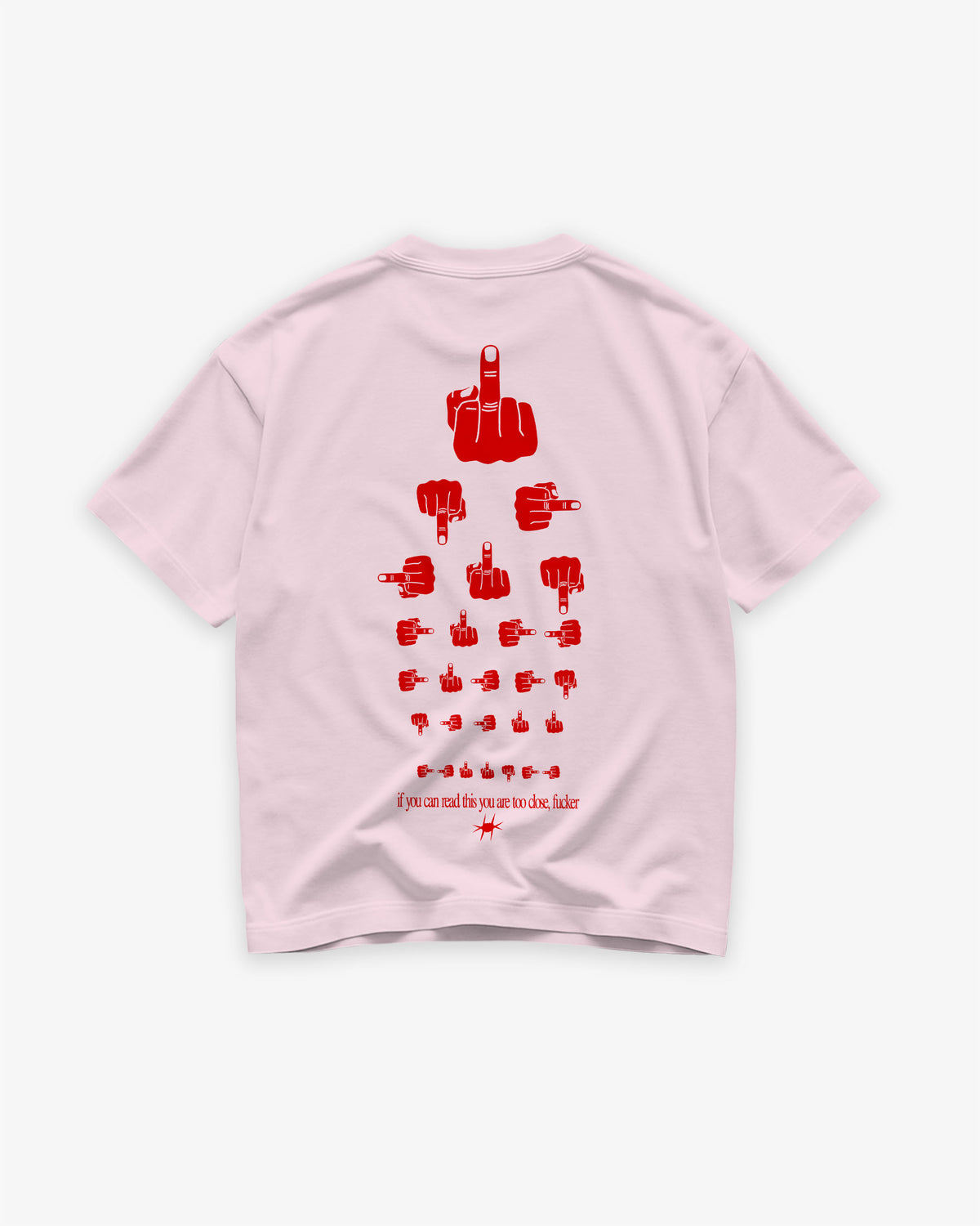 Heavy Oversized Tee - If you can read this, you’re too close, fucker.