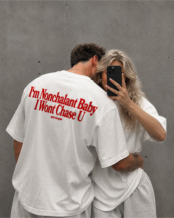 Heavy Oversized Tee - I’m Nonchalant Baby, I Won’t Chase U
