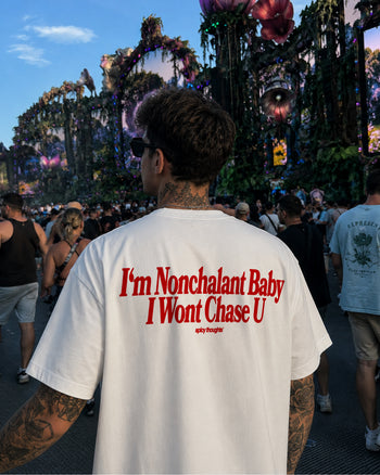 Heavy Oversized Tee - I’m Nonchalant Baby, I Won’t Chase U