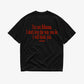 Heavy Oversized Tee - I Will Block You