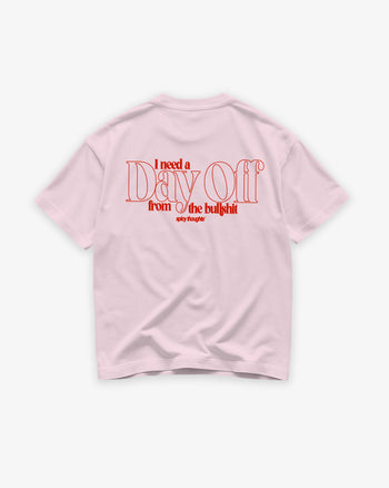 Heavy Oversized Tee - I Need a Day Off From the Bullshit