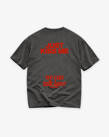 Heavy Oversized Tee - Just Kiss Me We Can Talk Later