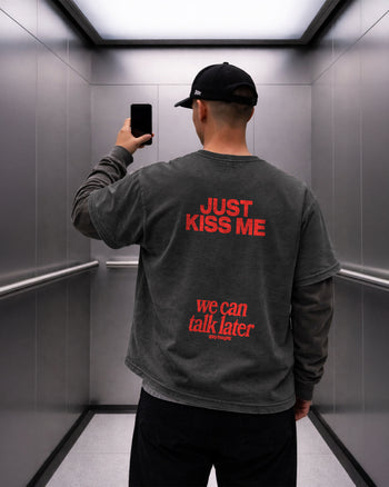 Heavy Oversized Tee - Just Kiss Me We Can Talk Later