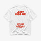 Heavy Oversized Tee - Just Kiss Me We Can Talk Later