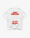 Heavy Oversized Tee - Just Kiss Me We Can Talk Later