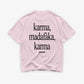 Heavy Oversized Tee - Karma Madafaka Karma