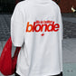 Heavy Oversized Tee - Life Is Better Blonde
